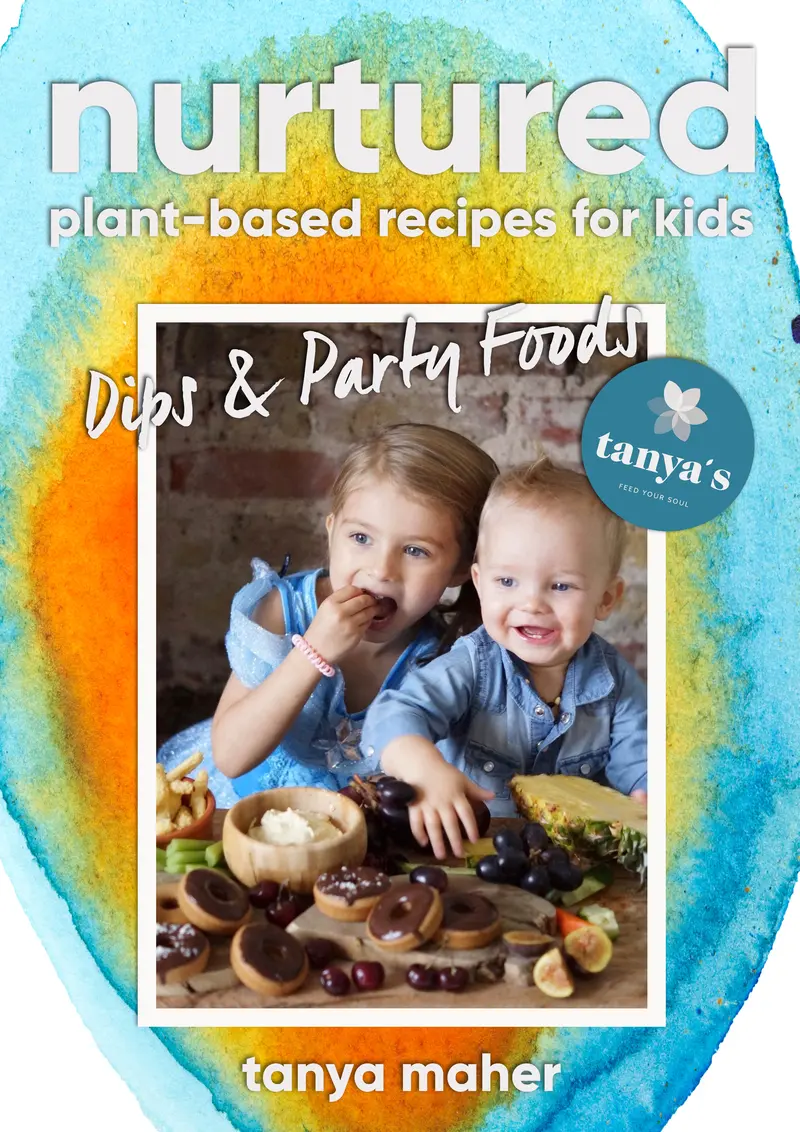 Nurtured - Dips & Party Foods - Plant Based Recipes For Kids 1
