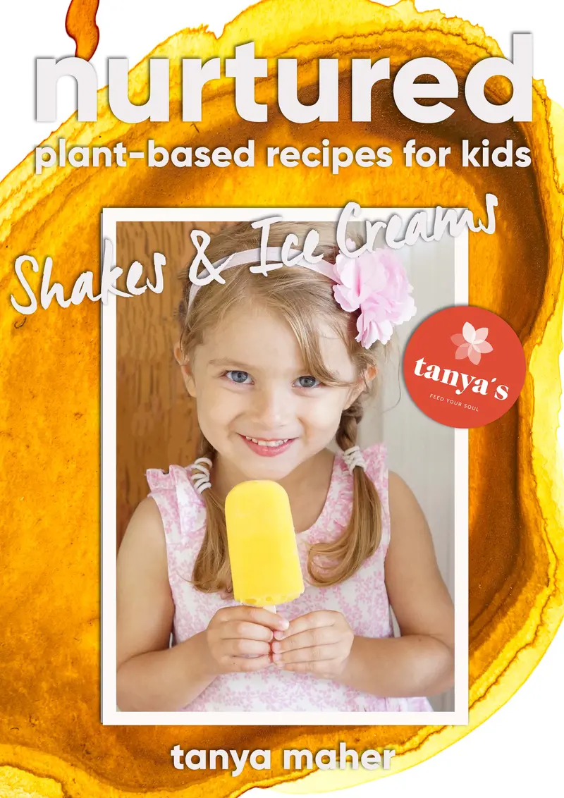 Nurtured - Shakes & Ice Creams - Plant Based Recipes For Kids 1